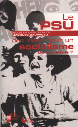 Le PSU : des idées pour un socialisme du XIXème siècle ?