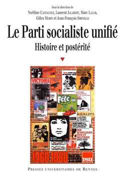 Le Parti Socialiste Unifié : histoire et postérité